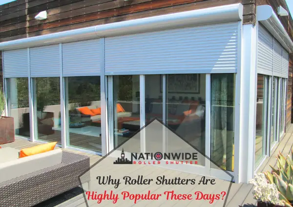Why-Roller-Shutters-Are-Highly-Popular-These-Days