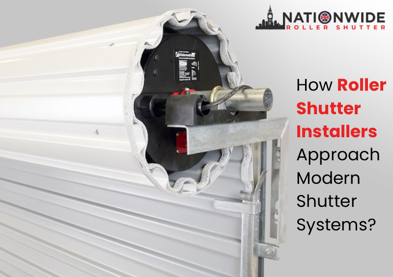 How Roller Shutter Installers Approach Modern Shutter Systems