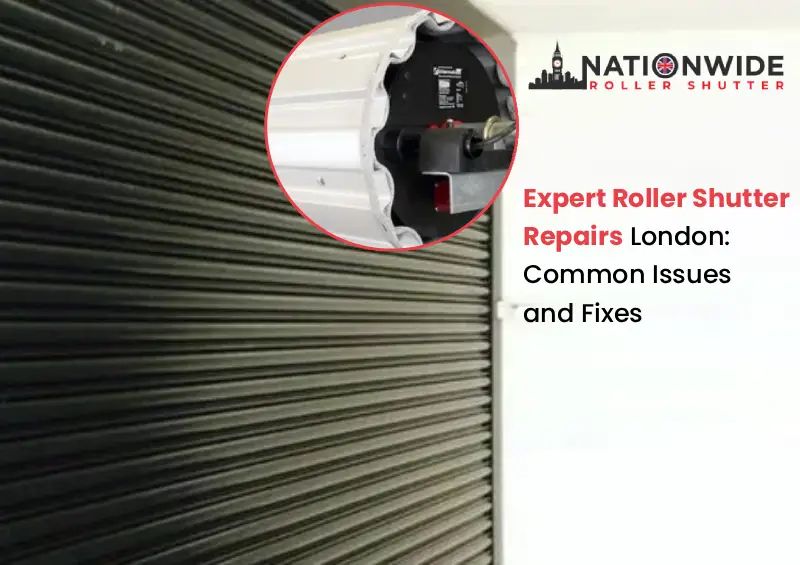 Expert Roller Shutter Repairs London_ Common Issues and Fixes
